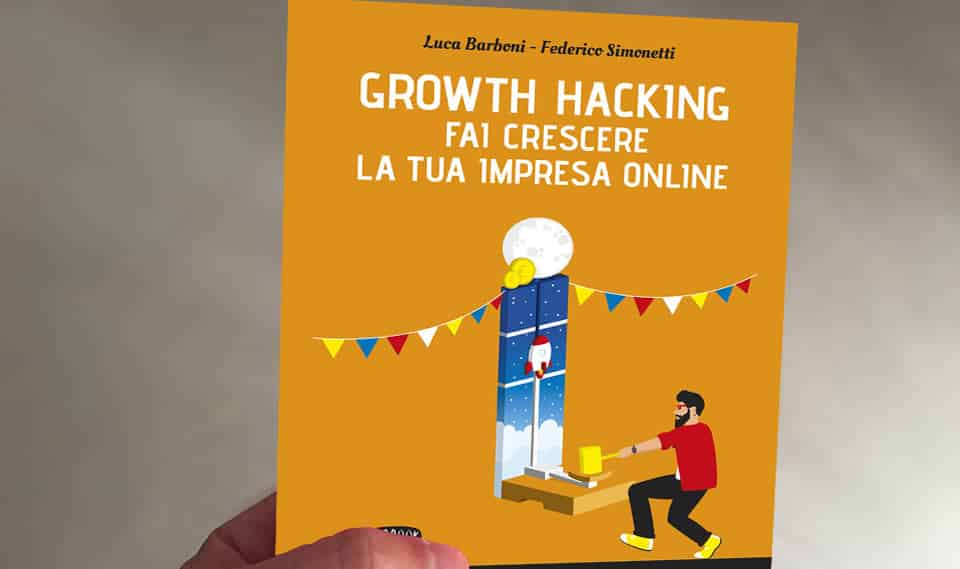 Libro Growth Hacking Fai crescere la tua impresa online