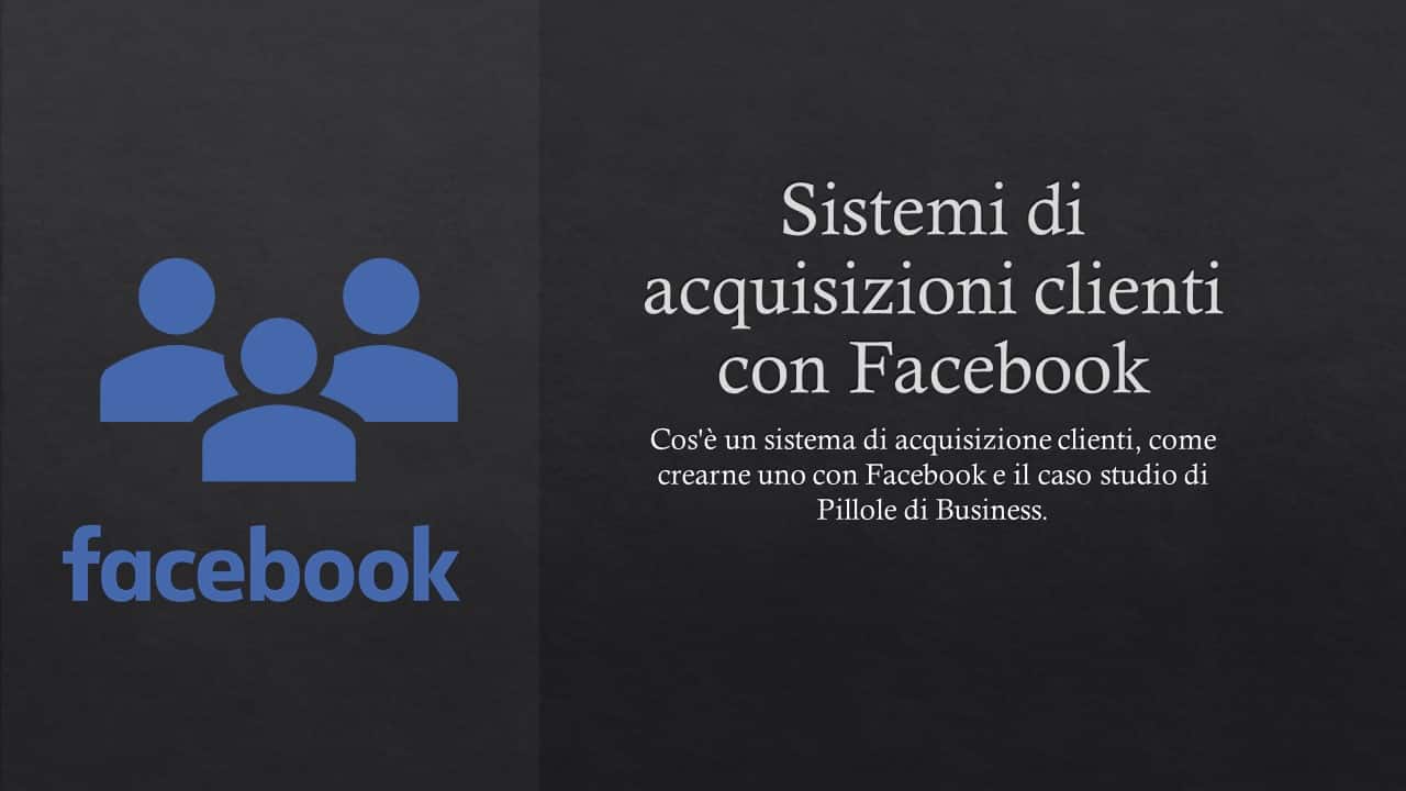 Sistemi di acquisizioni clienti con Facebook
