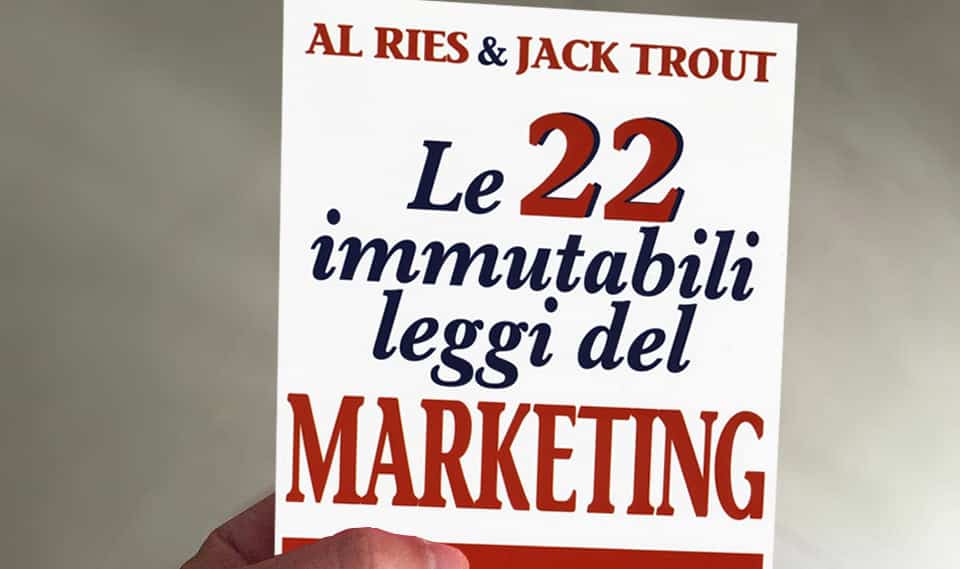 Le 22 immutabili leggi del marketing